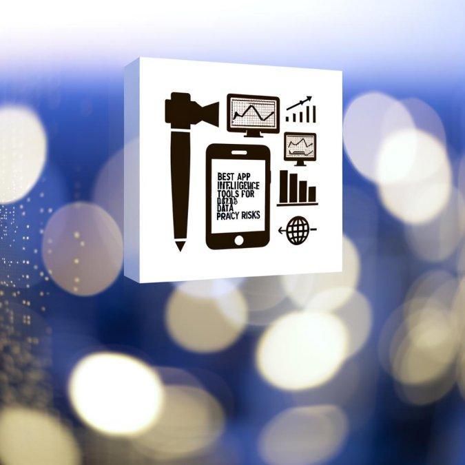 Best App Intelligence Tools for Monitoring Data Usage and Privacy Risks